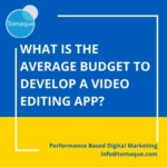 What is the average budget to develop a Video editing app